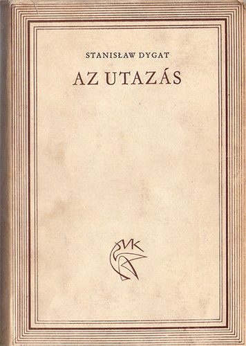 Stanislaw Dygat - Az utazás