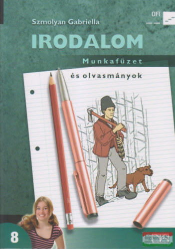 Szmolyan Gabriella - Irodalom Munkaf�zet �s olvasm�nyok 8.