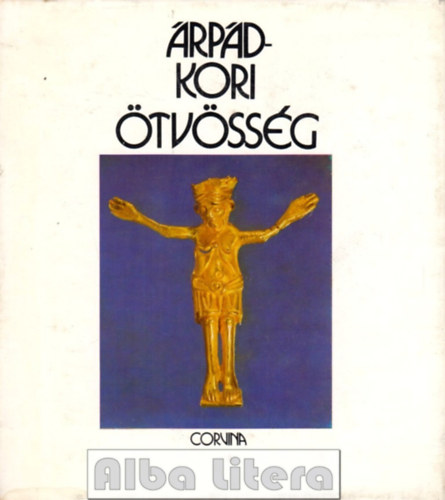 Kovács Éva - Árpád-kori ötvösség