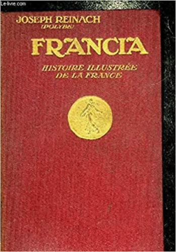 Joseph Reinach - Framcia Histoire - Illustre de la France