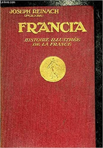 Joseph Reinach - Framcia Histoire - Illustr�e de la France