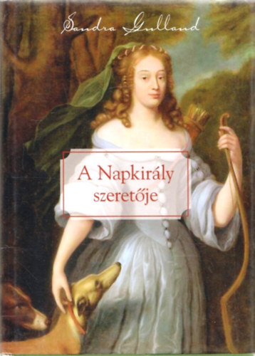 Sandra Gulland - A Napkirály szeretője
