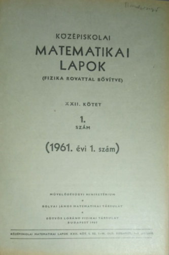 Kzpiskolai Matematikai Lapok (Fizika rovattal bvtve) XXII-XXIII. ktet (1961. vi 1-10. szm)