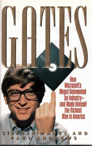 Paul Andrews Stephen Manes - Gates - How Microsoft's Mogul Reinvented an Industry - and made himself the richest man in America