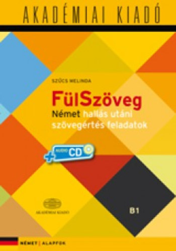 Sz�cs Melinda  (szerk.) - F�lSz�veg - N�met hall�s ut�ni sz�veg�rt�s feladatok B1