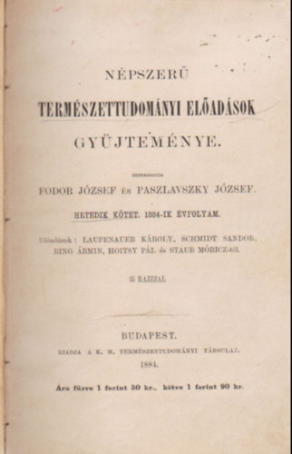 Fodor Jzsef - Paszlavszky Jzsef  (szerk.) - Npszer termszettudomnyi eladsok gyjtemnye - Hetedik ktet 1884-ik vfolyam ( 5 m )