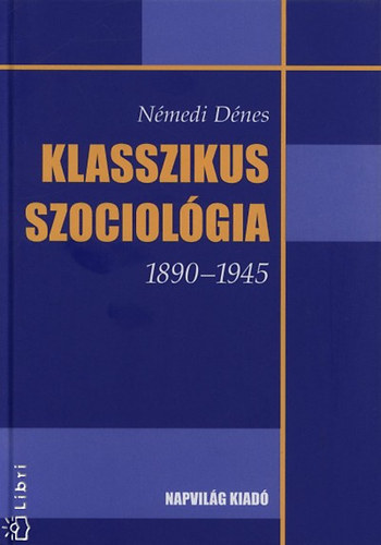 Nmedi Dnes - Klasszikus szociolgia 1890-1945