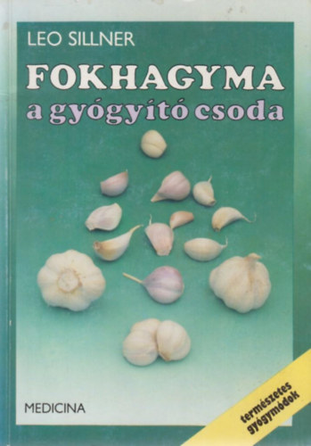 Leo Sillner - Fokhagyma a gy�gy�t� csoda
