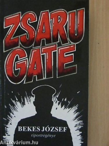 Bekes József Riportregénye - Zsaru gate Bűnügyi riportregény