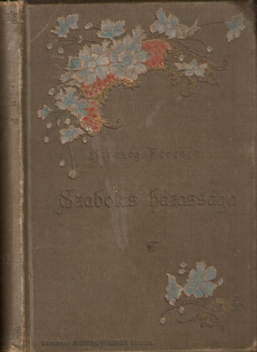 Herczeg Ferenc - Szabolcs h�zass�ga