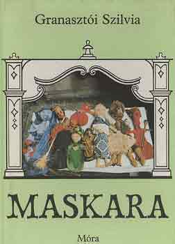 Granaszti Szilvia - Maskara