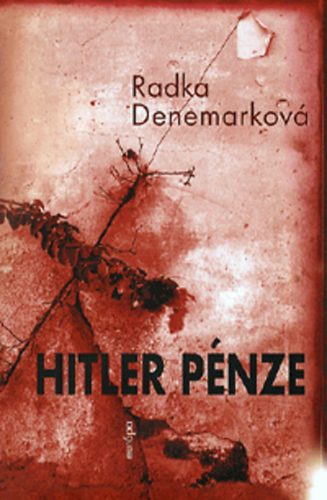 Radka Denemarkov - Hitler pnze