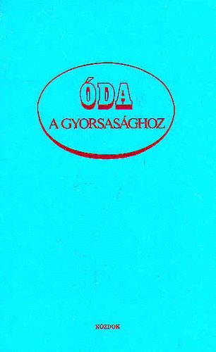 Dr. Udvarhelyi D�nes  (szerk.) - �da a gyorsas�ghoz