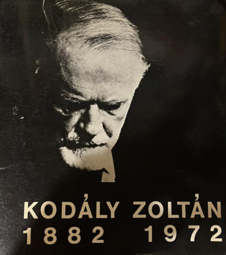 Dr. Kecskemti Istvn - Kodly Zoltn 1882 1972 emlk killts
