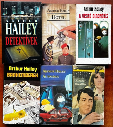 Arthur Hailey - 6db Arthur Hailey. krimi: Autvros + Vgs diagnzis + Hotel + Bankemberek + Detektvek+Repltr