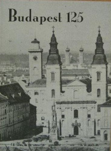 Budapest Galéria - Budapest 125 - Budapest kiállítóterem 1997 augusztus 19 - szeptember 14 (Magyar Festők Társasága)