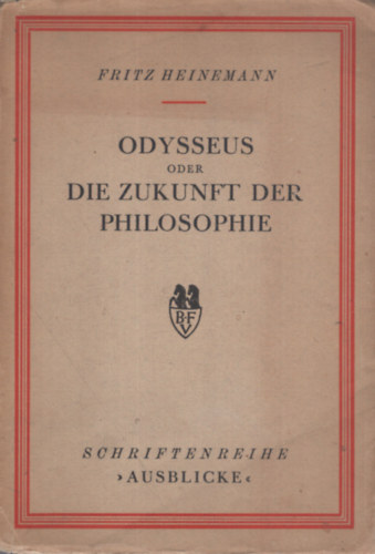 Fritz Heinemann - Odysseus oder die Zukunft der Philosophie - német filozófia