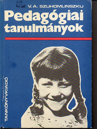 V.A. Szuhomlinszkij - Pedaggiai tanulmnyok