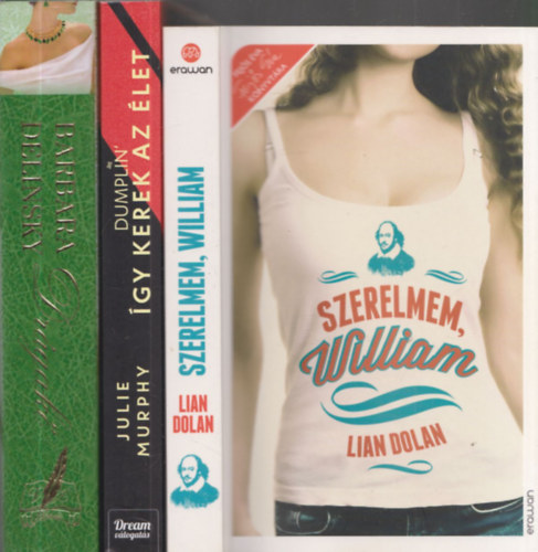 Julie Murphy, Barbara Delinsky Lian Dolan - 3db romantikus regny - Lian Dolan: Szerelmem, William + Julie Murphy: Dumplin-gy kerek a vilg + Barbara Delinsky: Drgak