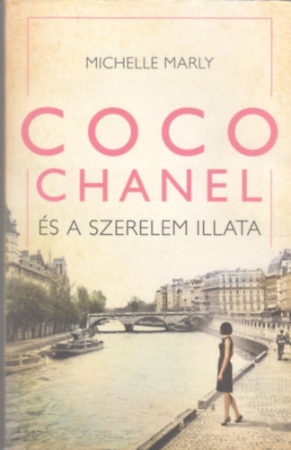 Michelle Marly - Coco Chanel s a szerelem illata