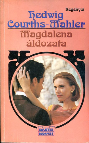 Hedwig Courths-Mahler - Magdalena �ldozata
