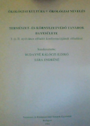 Bufayn-Sra - Termszet- s krnyezetvd tanrok egyeslete I. s II. nyilvnos eladi konferencijnak eladsai