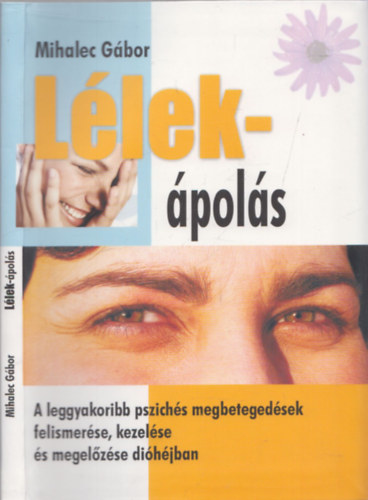Mihalec Gbor - Llek-pols - A leggyakoribb pszichs megbetegedsek felismerse, kezelse s megelzse dihjban