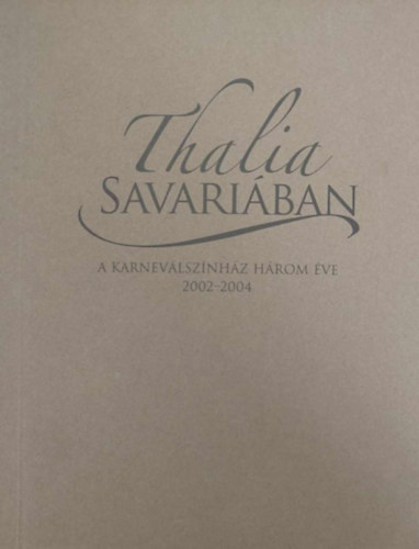 Dur Gyz - Thalia Savariban - A Karnevlsznhz hrom ve (2002-2004)