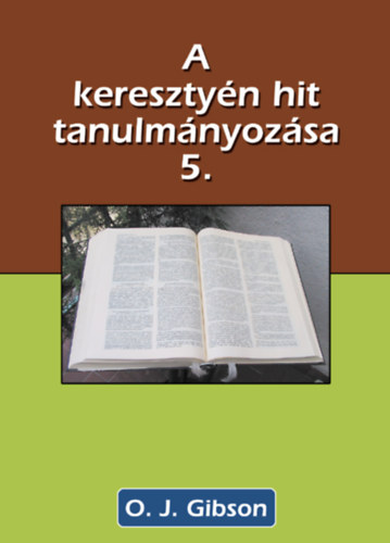O. J. Gibson - A kereszty�n hit tanulm�nyoz�sa 5.