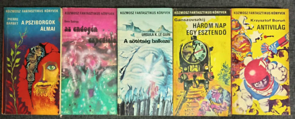 Gera Gyrgy, Ursula K. Le Guin, Krzysztof Borun, Ganszovszkij, Gromova Pierre Barbet - (5db) Kozmosz Fantasztikus Knyvek knyvcsomag: A psziborgok lmai / Endrogn expedci / A sttsg balkeze / Antivilg / Hrom nap egy esztend + fnykrben