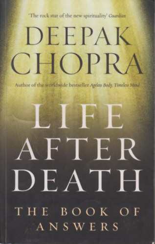 Deepak Chopra - Life after Death - The book of answers