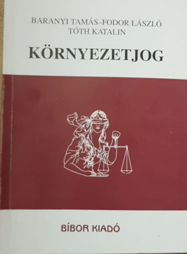 Fodor L.; Baranyi T.; Tóth K. - Környezetjog