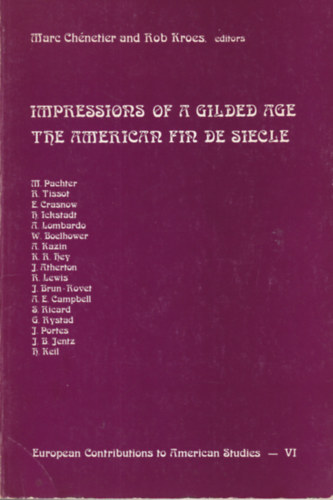 Rob Kroes Marc Ch�netier - Impressions of a gilded age the american fin de siecle