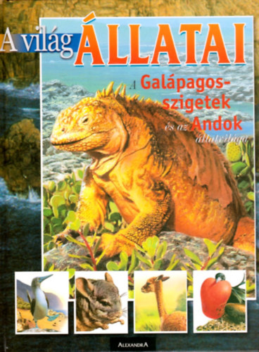 G. Faleschini; Arturo Arzuffi - A vilg llatai: A Galpagos-szigetek s az Andok llatvilga
