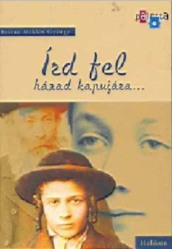 Sz�raz Mikl�s Gy�rgy - �rd fel h�zad kapuj�ra