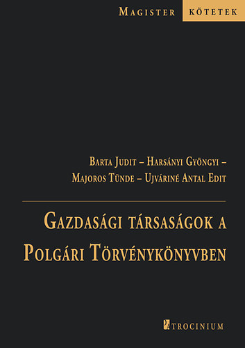 Majoros T�nde, Ujv�rin� Antal Edit, Hars�nyi Gy�ngyi Barta Judit - Gazdas�gi t�rsas�gok a Polg�ri T�rv�nyk�nyvben