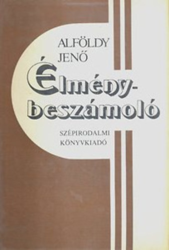 Alföldy Jenő - Élménybeszámoló (Dedikált)