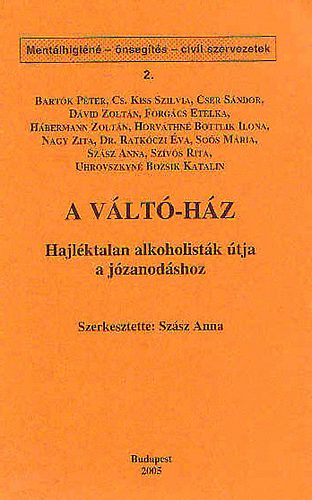 Szsz Anna - A Vlt-Hz - Hajlktalan alkoholistk tja a kijzanodshoz