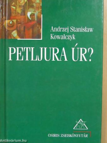 Andrzej Stanislaw Kowalczyk - Petljura r? - Osiris zsebknyvtr