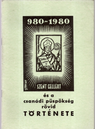 D�niel G�za - Szent Gell�rt �s a csan�di p�sp�ks�g r�vid t�rt�nete.