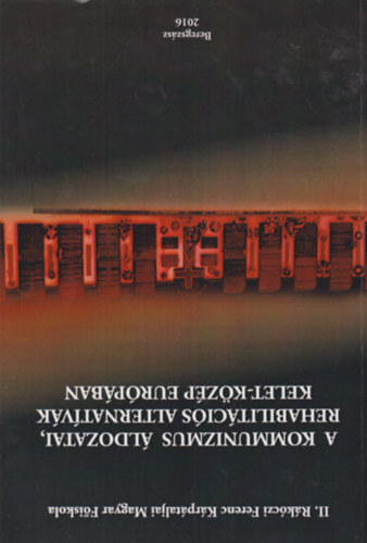 A kommunizmus �ldozatai, rehabilit�ci�s alternat�v�k Kelet-K�z�p Eur�p�ban