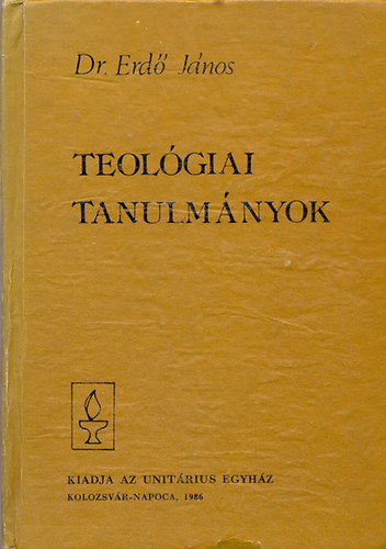 Erd� J�nos Dr.D. - Teol�giai tanulm�nyok (1. kiad�s - Kolozsv�r)