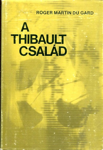 Roger Martin Du Gard - A Thibault család II.