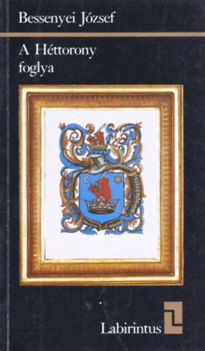 Bessenyei Jzsef - A httorony foglya