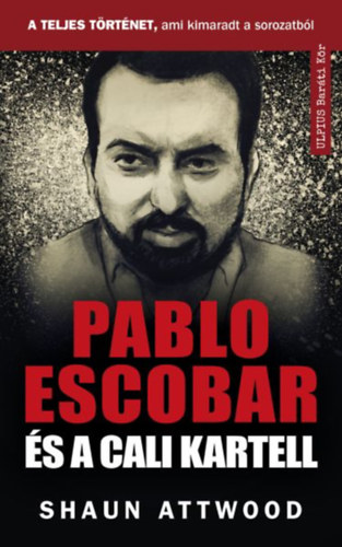 Shaun Attwood - Pablo Escobar �s a cali kartell