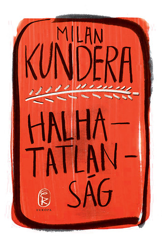 Milan Kundera - Halhatatlans�g
