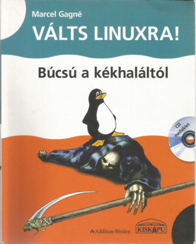Marcel Gagné - Válts Linuxra! - Búcsú a kékhaláltól