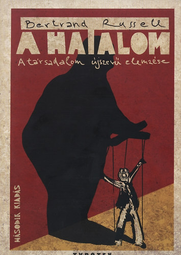 Bertrand Russell - A hatalom - A társadalom újszerű elemzése