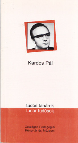 Kardos Pln  (szerk.) - Kardos Pl (Tuds tanrok - Tanr tudsok)