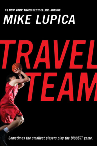 Mike Lupica - Mike Lupica: Travel Team